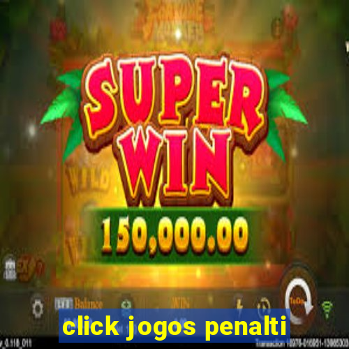 click jogos penalti